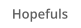 Hopefuls